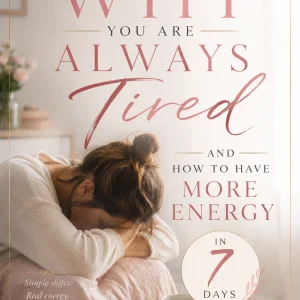 Discover Why You Are Always Tired